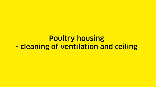 How to clean a ventilation and ceiling in a poultry housing